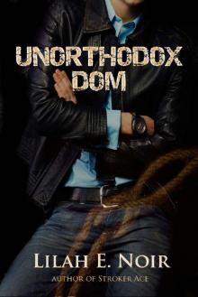 Unorthodox Dom: (New Adult BDSM Romance) (The Unorthodox Trilogy) Read online