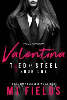 Valentina: Woman Empowered (Tied In Steel Book 1) Read online