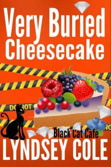 Very Buried Cheesecake (Black Cat Cafe Cozy Mystery Series Book 4) Read online