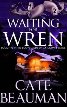 Waiting For Wren (Book Five In The Bodyguards Of L.A. County Series) Read online