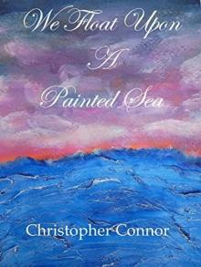We Float Upon a Painted Sea Read online