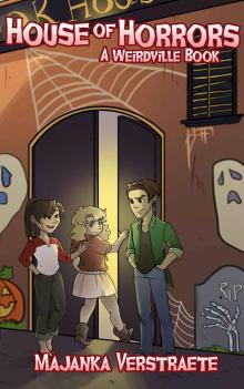 Weirdville: House of Horrors (Lower Grade Spooky Fun Adventure) Read online