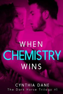 When Chemistry Wins (The Dark Horse Trilogy Book 1) Read online