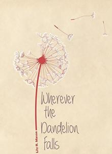 Wherever the Dandelion Falls