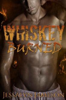 Whiskey Burned (Flawed Heroes Book 2) Read online
