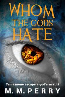 Whom the Gods Hate (Of Gods & Mortals Book 2) Read online