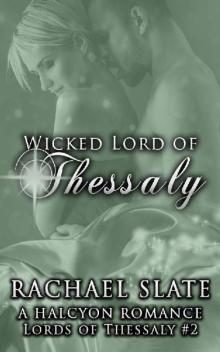 Wicked Lord of Thessaly (Halcyon Romance Series Book 3) Read online