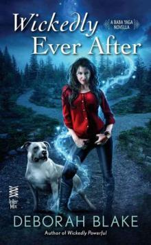 Wickedly Ever After: A Baba Yaga Novella Read online