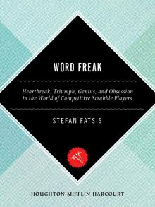 Word Freak : Heartbreak, Triumph, Genius, and Obsession in the World of Competitive Scrabble Players (9780547524313) Read online