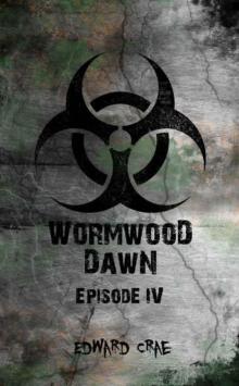 Wormwood Dawn (Episode IV) Read online