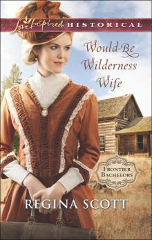 Would-Be Wilderness Wife Read online