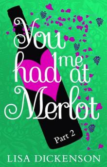 You Had Me at Merlot: Part 2 Read online