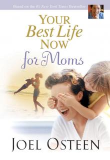 Your Best Life Now for Moms Read online