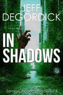 Zombie Apocalypse Series (Book 4): In Shadows Read online