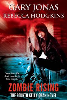 Zombie Rising: The Fourth Kelly Chan Novel Read online