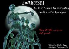 ZOMBIES!!! The Best Weapons for Obliterating Zombies in the Apocalypse Read online