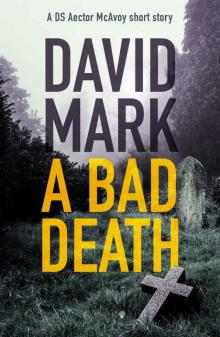 A Bad Death: A DS McAvoy short story (Ds Aector Mcavoy) Read online
