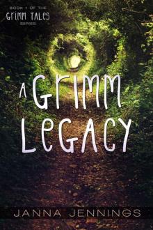 A Grimm Legacy (Grimm Tales) Read online