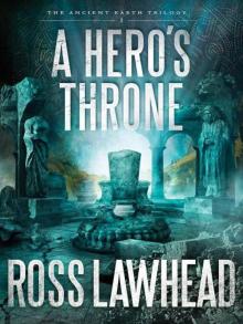 A Hero's Throne (An Ancient Earth) Read online