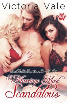 A Marriage Most Scandalous (Scandalous Ballroom Encounters Book 2)