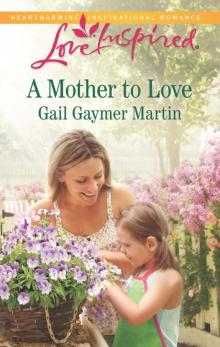 A Mother to Love (Love Inspired) Read online