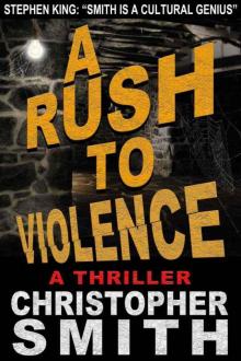 A Rush to Violence (A Spellman Thriller) Read online