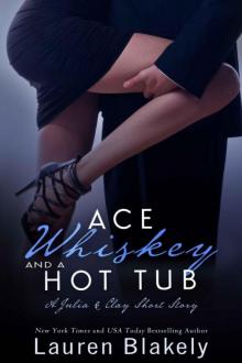 Ace, Whiskey and a Hot Tub