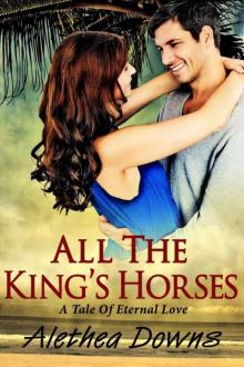 All The King's Horses: A Tale Of Eternal Love Read online