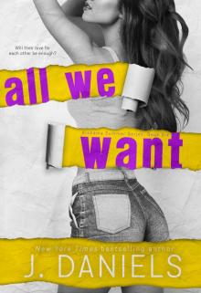 All We Want ~ J. Daniels