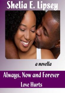 Always, Now and Forever Love Hurts Read online