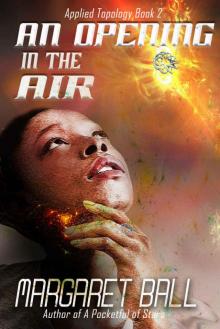 An Opening in the Air (Applied Topology Book 2) Read online