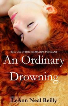 An Ordinary Drowning, Book One of The Mermaid's Pendant Read online