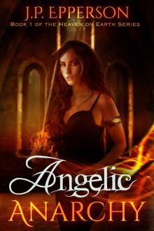 Angelic Anarchy (Heaven on Earth Book 1) Read online
