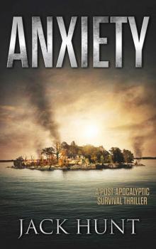 Anxiety: A Post-Apocalyptic Survival Thriller (The Agora Virus Book 2) Read online