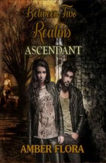 Ascendant (Between Two Realms Book 2) Read online