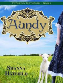 Aundy (Pendleton Petticoats - Book 1) Read online