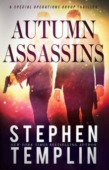 Autumn Assassins: [#3] A Special Operations Group Thriller Read online
