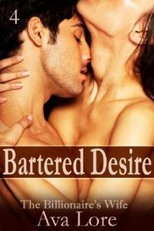 Bartered Desire: The Billionaire's Wife, Part 4 (A BDSM Erotic Romance) Read online