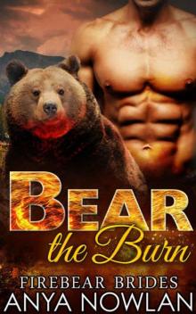 Bear The Burn (Firebear Brides 1)