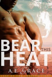 Bear This Heat (A BBW Shifter Romance) (Last of the Shapeshifters)