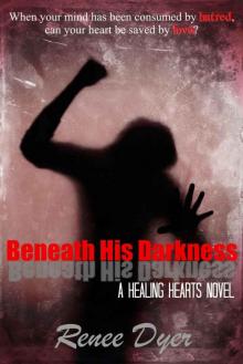 Beneath His Darkness (Healing Hearts #3) Read online