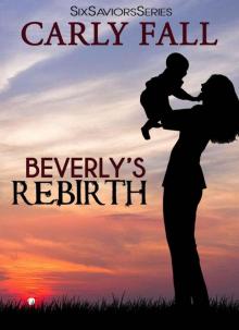 Beverly's Rebirth (A novella) (Six Saviors Series Book 4) Read online