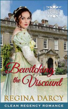 Bewitching the Viscount (Regency Romance) (Regency Lords Book 3) Read online