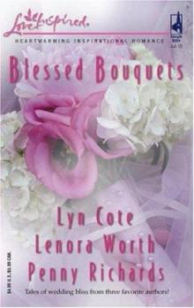 Blessed Bouquets: Wed By A PrayerThe Dream ManSmall-Town Wedding Read online