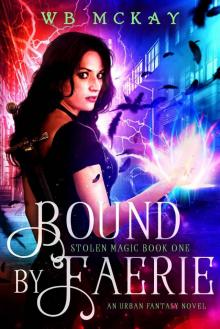 Bound by Faerie: An Urban Fantasy Novel (Stolen Magic Book 1) Read online