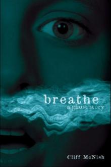 Breathe: A Ghost Story (Fiction - Middle Grade) Read online
