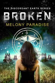 Broken: The Discordant Earth Series 1.0 Read online