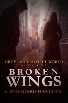 Broken Wings (Cruel and Beautiful World, Book One 1)