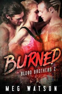 Burned: A Mafia Menage Romance (Blood Brothers Book 2) Read online