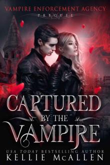 Captured by the Vampire: Vampire Enforcement Agency Series Prequel Read online
